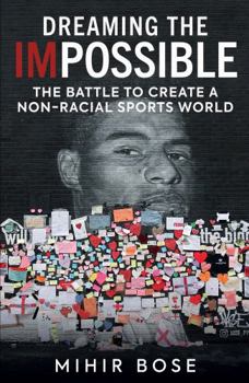 Paperback Dreaming the Impossible: The Battle to Create a Non-Racial Sports World Book