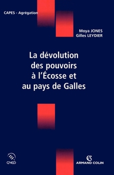 La dévolution des pouvoirs à l'Écosse et au pays de Galles (French Edition)