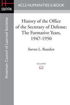 Paperback History of the Office of the Secretary of Defense: The Formative Years, 1947-1950 Book