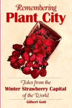 Remembering Plant City: Tales from the Winter Strawberry Capital of the World
