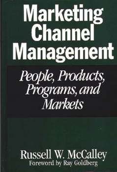 Hardcover Marketing Channel Management: People, Products, Programs, and Markets Book