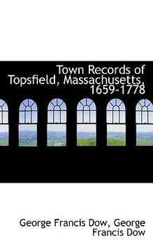 Paperback Town Records of Topsfield, Massachusetts, 1659-1778 Book