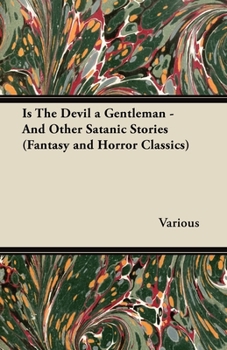 Paperback Is the Devil a Gentleman - And Other Satanic Stories (Fantasy and Horror Classics) Book