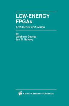 Paperback Low-Energy FPGAs -- Architecture and Design Book