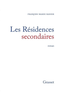 Les résidences secondaires ou la vie distraite