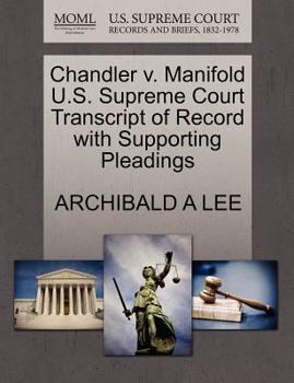 Paperback Chandler V. Manifold U.S. Supreme Court Transcript of Record with Supporting Pleadings Book