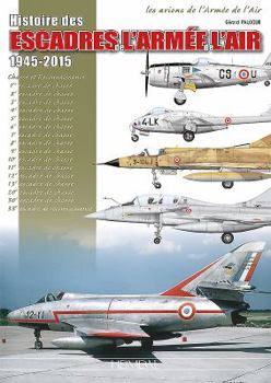 Hardcover Histoire Des Escadres de l'Armée de l'Air [French] Book