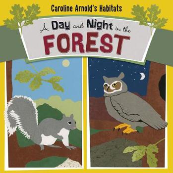 A Day and Night in the Forest - Book  of the Caroline Arnold's Habitats
