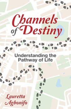 Paperback Channels of Destiny: Understanding the Pathway of Life Book