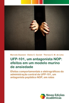 UFP-101, um antagonista NOP: efeitos em um modelo murino de ansiedade: Efeitos comportamentais e eletrográficos da administração central de UFP-101, ... peptídico NOP, em ratos