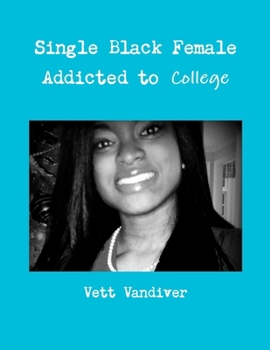 Paperback Single Black Female Addicted to College Book