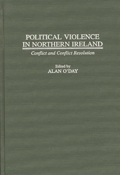 Hardcover Political Violence in Northern Ireland: Conflict and Conflict Resolution Book