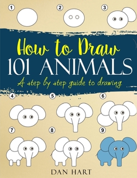 Paperback How to Draw 101 Animals: a step by step guide to drawing Book