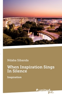 Paperback When Inspiration Sings In Silence: Inspiration Book