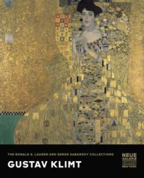 Hardcover Gustav Klimt : The Ronald S. Lauder and Serge Sabarsky Collections Book