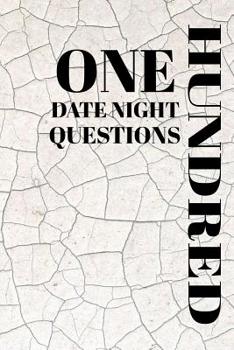 Paperback One Hundred Date Night Questions: This is a 6X9 100 page notebook with engaging questions for a fun date night. Book