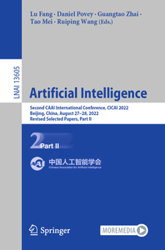 Paperback Artificial Intelligence: Second Caai International Conference, Cicai 2022, Beijing, China, August 27-28, 2022, Revised Selected Papers, Part II Book