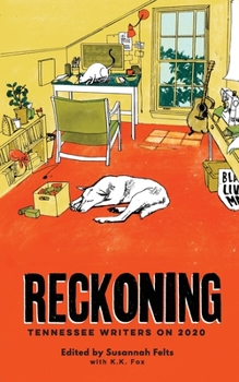 Paperback Reckoning: Tennessee Writers On 2020 Book