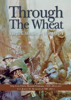 Hardcover Through the Wheat: The U.S. Marines in World War I Book