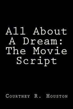 All about a Dream: The Movie Script
