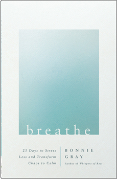 Paperback Breathe: 21 Days to Stress Less and Transform Chaos to Calm Book