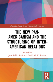 Hardcover The New Pan-Americanism and the Structuring of Inter-American Relations Book