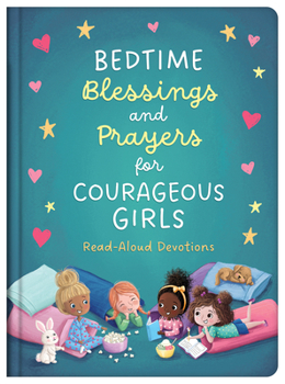 Hardcover Bedtime Blessings and Prayers for Courageous Girls: Read-Aloud Devotions Book
