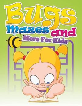 Paperback Bugs, Mazes and More for Kids Book