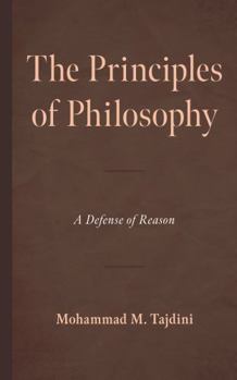 Hardcover The Principles of Philosophy: A Defense of Reason Book