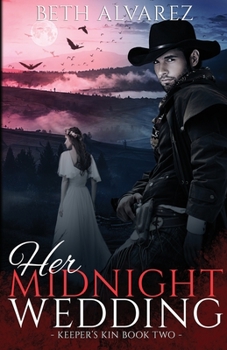 Her Midnight Wedding - Book #2 of the Keeper's Kin