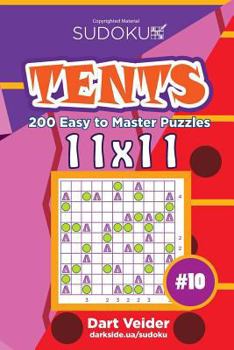 Paperback Sudoku Tents - 200 Easy to Master Puzzles 11x11 (Volume 10) Book
