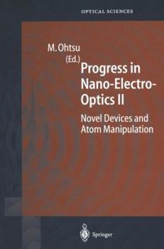 Paperback Progress in Nano-Electro-Optics II: Novel Devices and Atom Manipulation Book
