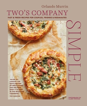 Hardcover Two's Company: Simple: Fast & Fresh Recipes for Couples, Friends & Roommates Book
