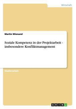 Paperback Soziale Kompetenz in der Projektarbeit - insbesondere Konfliktmanagement [German] Book