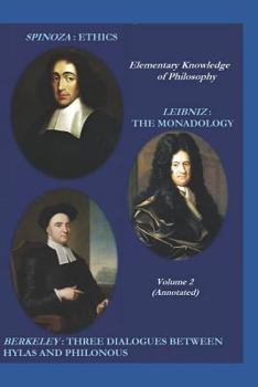 Paperback Spinoza: Ethics / Leibniz: The Monadology. / Berkeley: Three Dialogues Between Hylas and Philonous (Annotated) Book