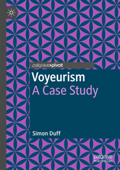 Voyeurism: A Case Study