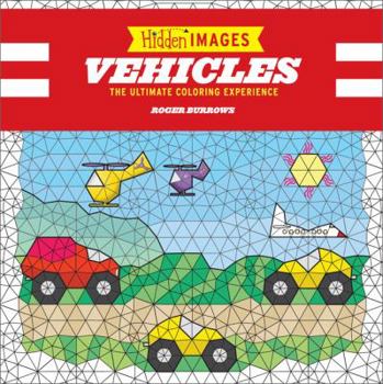 Paperback Hidden Images: Vehicles: The Ultimate Coloring Experience Book