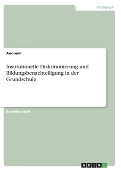 Paperback Institutionelle Diskriminierung und Bildungsbenachteiligung in der Grundschule [German] Book