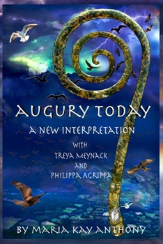 Paperback Augury Today - A New Interpretation: With Treya Meynack and Philippa Agrippa (An Tir Gallósek: The Mighty Land) Book