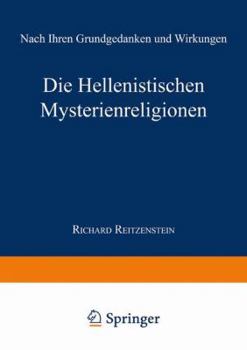 Paperback Die Hellenistischen Mysterienreligionen: Nach Ihren Grundgedanken Und Wirkungen [German] Book