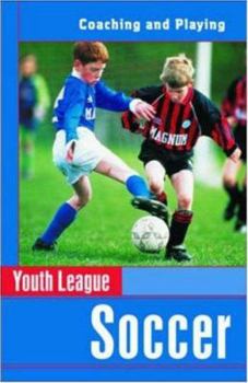 Paperback Youth League Soccer: Coaching and Playing Book