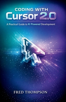 Coding with Cursor 2.0: A Practical Guide to AI-Powered Development