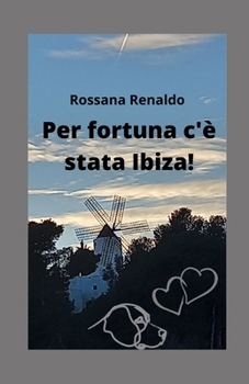 Paperback Per fortuna c'è stata Ibiza [Italian] Book