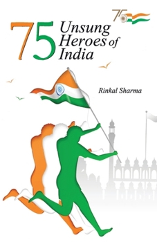 Paperback 75 Unsung Heroes of India Book