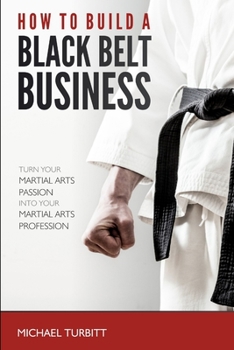 Paperback How to Build a Black Belt Business Book
