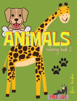 Paperback ANIMALS coloring book 2: Amazing Coloring Book, Awesome Animals for Kids, With Dog, Cat, Kangaroo, Elephant and More. Book