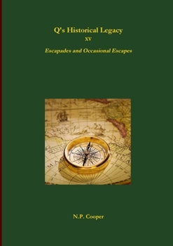 Paperback Q's Historical Legacy - XV - Escapades and Occasional Escapes Book