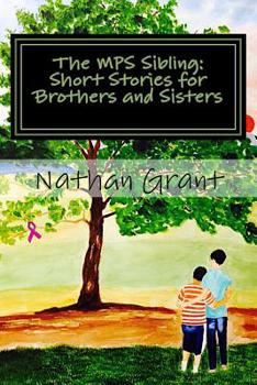 Paperback The MPS Sibling: Short Stories for Brothers and Sisters Book