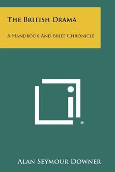 Paperback The British Drama: A Handbook and Brief Chronicle Book