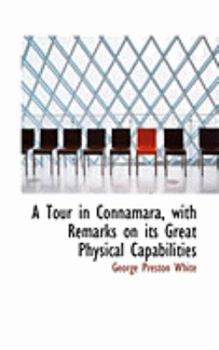 Paperback A Tour in Connamara, with Remarks on Its Great Physical Capabilities Book